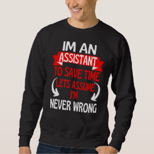 Sweatshirt Je suis assistant pour gagner du temps Supposons q