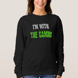 Sweatshirt Je Suis Avec Le Jeu Vidéo Jeu Slogan Gamer Dit :