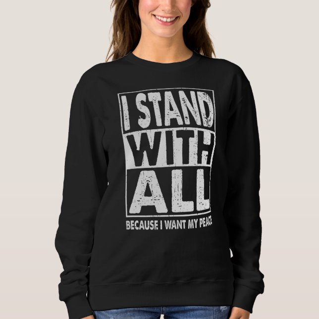 Sweatshirt Je Suis Avec Tout Parce Que Je Veux Ma Paix (Devant)