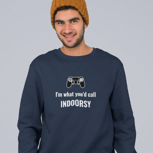 Sweatshirt Je suis ce que vous appelleriez un gamer indoorsy 