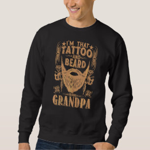Sweatshirt Je suis ce tatouages et barbe Kinda Grandpa Tattoo