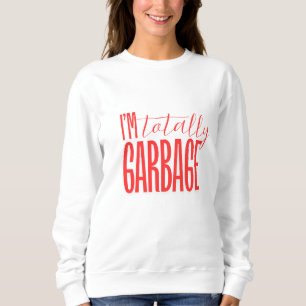 Sweatshirt "Je suis complètement ordure"