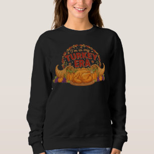 Sweatshirt Je suis dans mon ère de dinde