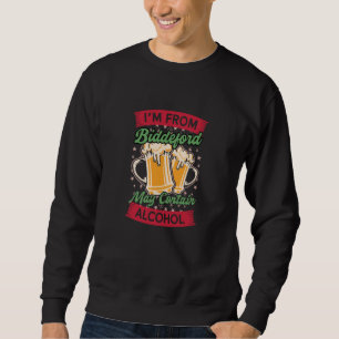 Sweatshirt Je suis de Biddeford Peut contenir de l'alcool Biè