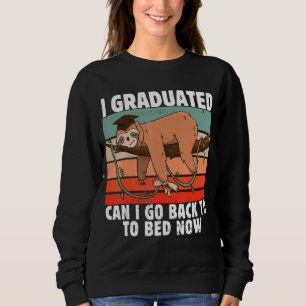 Sweatshirt Je Suis Diplômé Puis-Je Retourner Au Lit Maintenan