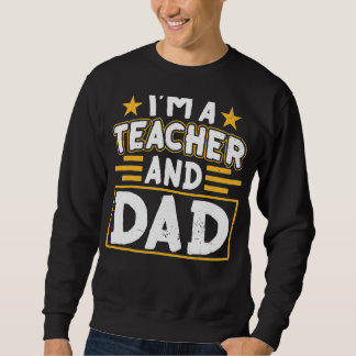 Sweatshirt Je suis enseignant et papa à la maison à l'école à