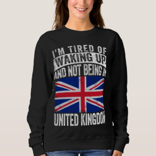 Sweatshirt Je suis fatigué de me réveiller et de ne pas être