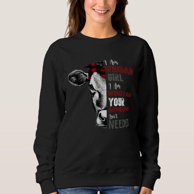 Sweatshirt Je Suis Fille Végétalienne Votre Approbation N Est (Devant)