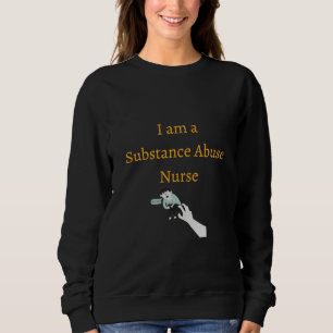 Sweatshirt Je suis infirmière en toxicomanie - Nur de toxico