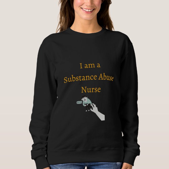 Sweatshirt Je suis infirmière en toxicomanie - Nur de toxicom (Devant)