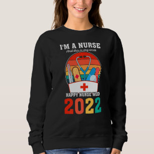 Sweatshirt Je suis infirmière et c'est ma semaine Bonne infir