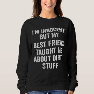 Sweatshirt Je suis Innocent, mais mon meilleur ami m'a enseig