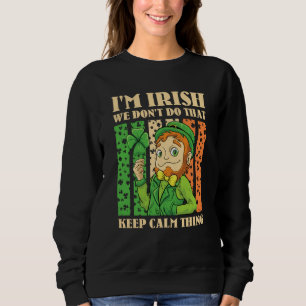 Sweatshirt Je suis Irlandais, on ne fait pas ce truc Keep Cal