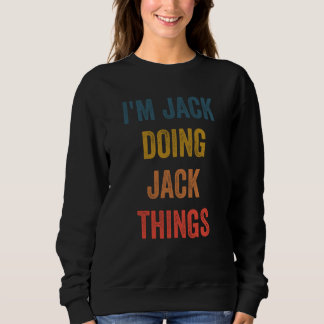 Sweatshirt Je suis Jack faisant des choses de Jack