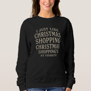 SWEATSHIRT JE SUIS JUSTE AMATEUR DES ACHATS DE NOËL NOËL  ACH