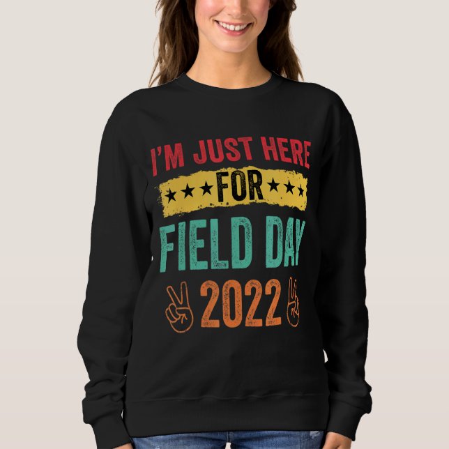 Sweatshirt Je suis juste ici pour la Journée du Champ 2022 Re (Devant)