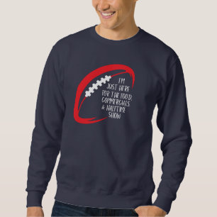 Sweatshirt Je suis juste ici pour la nourriture, les publicit