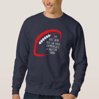 Sweatshirt Je suis juste ici pour la nourriture, les publicit