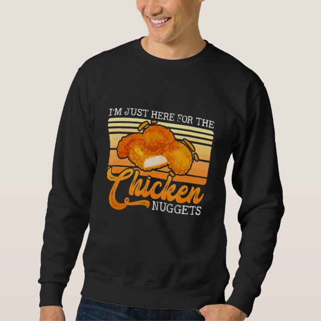 Sweatshirt Je suis juste là pour les nuggets de poulet (Devant)
