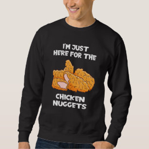 Sweatshirt Je suis juste là pour les pépites de poulet Fries