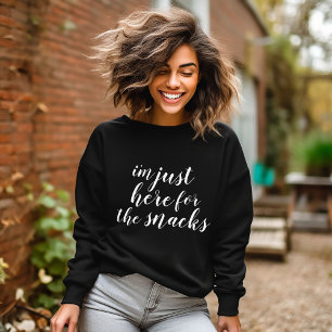 Sweatshirt Je suis juste là pour les snacks
