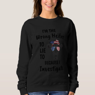 Sweatshirt Je suis la mauvaise Heifer à mentir parce que j'in