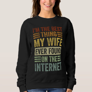Sweatshirt Je suis la meilleure chose que ma femme ait jamais