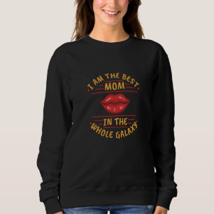 Sweatshirt Je suis la meilleure maman dans toute la Galaxie,