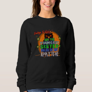 Sweatshirt Je suis la plus jeune sœur les règles ne s'appliqu