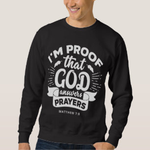 Sweatshirt Je suis la preuve que Dieu répond aux prières Matt