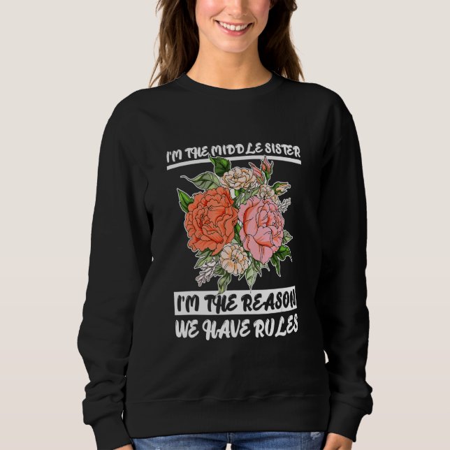 Sweatshirt Je suis la soeur du milieu Je suis la raison pour  (Devant)