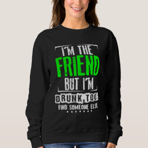 Sweatshirt Je Suis L'Ami, Mais Je Suis Trop Couché Trouver Qu