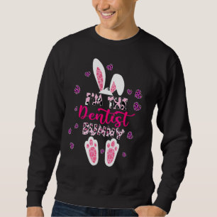 Sweatshirt Je suis Le Dentiste Bunny mignon Léopard Floral Pl
