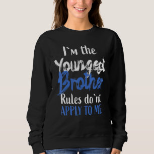 Sweatshirt Je Suis Le Plus Jeune Frère - Les Règles Ne S'Appl