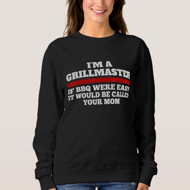 Sweatshirt Je suis Maître Grill Si le barbecue était facile,  (Devant)