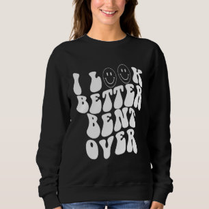 Sweatshirt je suis mieux en me penchant Aesthetic Tendanc