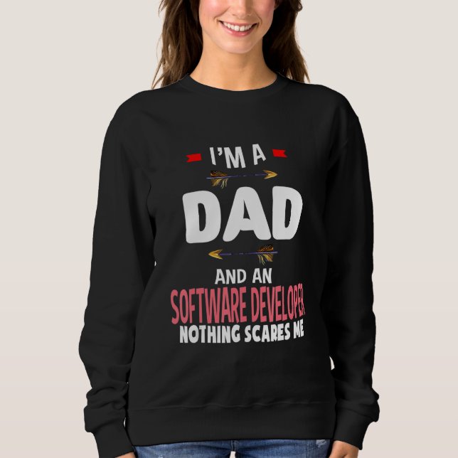 Sweatshirt Je Suis Papa Et Développeur De Logiciels Rien Ne M (Devant)
