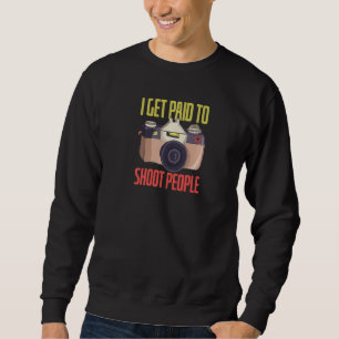 Sweatshirt Je Suis Payé Pour Tirer Sur Les Gens Photographie 