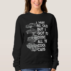 Sweatshirt Je Suis Peut-Être Vieille Mais Je Dois Conduire To