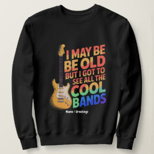 Sweatshirt Je suis peut-être vieux mais j'ai vu tous les grou