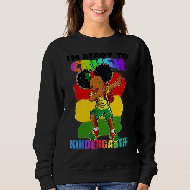 Sweatshirt Je suis prêt à écraser Kinder Garten Black Girl Af (Devant)