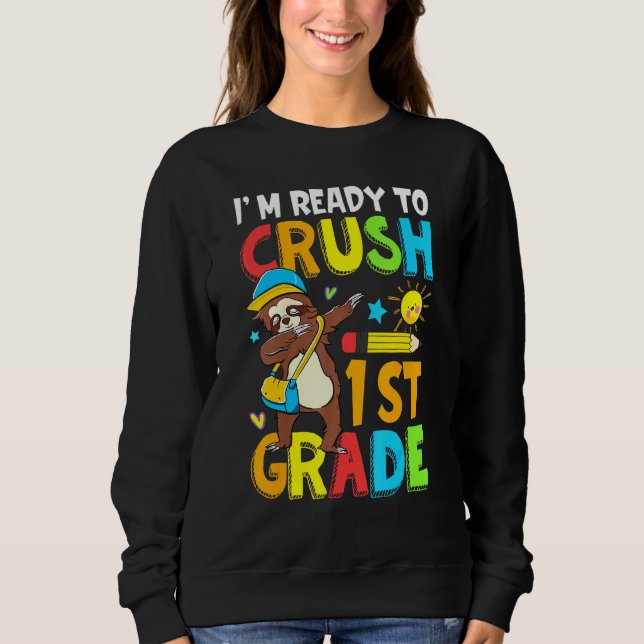 Sweatshirt Je Suis Prêt À Écraser La 1Ème Année Comme Une Fen (Devant)