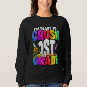 Sweatshirt Je suis prêt à écraser la 1ère année de retour à l