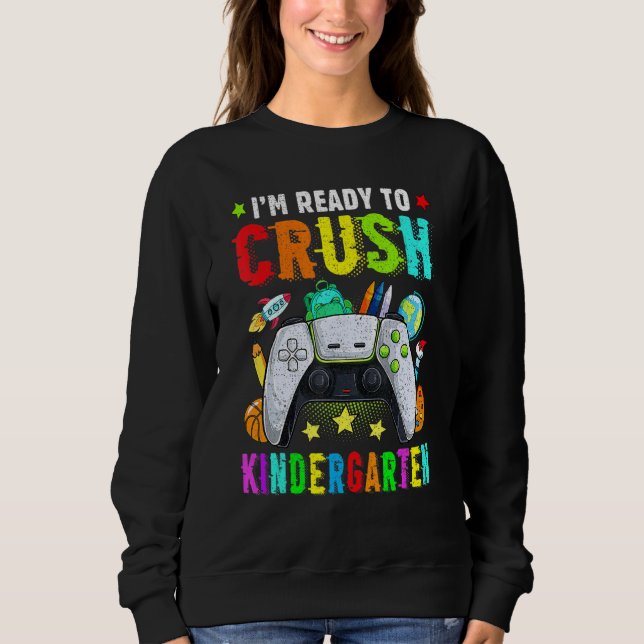 Sweatshirt Je suis prêt à écraser la maternelle à l'école (Devant)