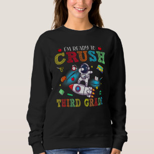 Sweatshirt Je suis prêt à écraser la troisième année astronau