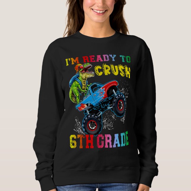 Sweatshirt Je suis prêt à écraser le Monste des dinosaures de (Devant)