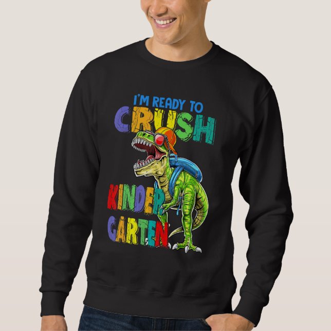 Sweatshirt Je suis prêt à écraser les dinosaures de la matern (Devant)