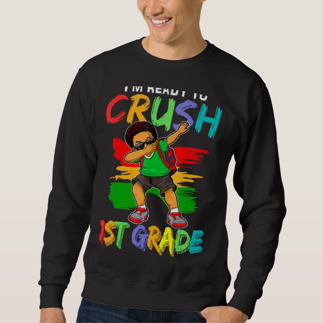 Sweatshirt Je suis prêt à écraser les garçons noirs de 1ère a (Devant)