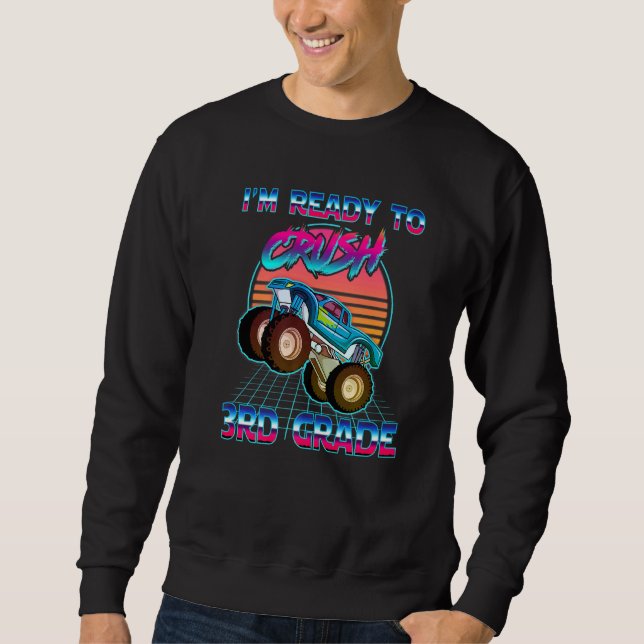 Sweatshirt Je suis prêt à écraser un camion monstre de 3e ann (Devant)
