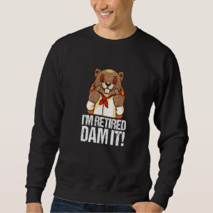Sweatshirt Je suis retraité Barrage It Beaver Baker Baking Bo